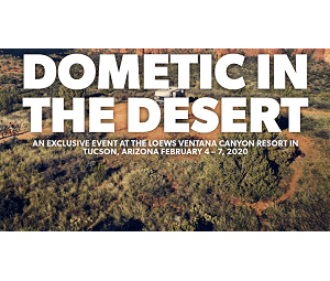 The words "Dometic in the Desert an exclusive event at the Loews Ventana Canyon Resort in Tucson, Arizona February 4-7, 2020" are superimposed on an aerial photo of the desert.
